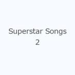 Superstar Songs 2