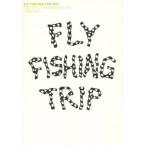 FLY FISHING TRIP ＃01