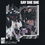 Say She She / Cut & Rewind [CD]