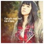 北乃きい / Can you hear me?（CD＋DVD ※「Can you hear me?」Music Video、Mini Document収録／ジャケットA） [CD]