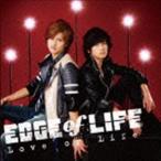 EDGE of LIFE / Love or Life（CD＋DVD） [CD]