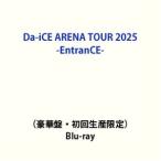 ショッピングDS 【特典付】Da-iCE ARENA TOUR 2025 -EntranCE-（豪華盤・初回生産限定） (初回仕様) [Blu-ray]