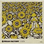 G-FREAK FACTORY / EVEN [CD]