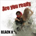BLACK K / Are you ready [CD]