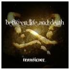 Between Life & Death / Transience [CD]