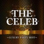 THE CELEB 〜LUXURY PARTY BEST〜 [CD]