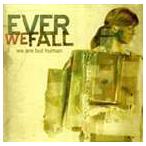 エヴァー・ウィー・フォール / ウィー・
