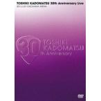 角松敏生／TOSHIKI KADOMATSU 30th Anniversary Live 2011.6.25 YOKOHAMA ARENA [DVD]