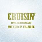 FILLMORE(MIX) / ~CRUISIN* 10th Anniversary~ Mixxxed by FILLMORE [CD]