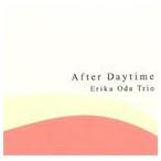 Erika Oda Trio / After Daytime [CD]