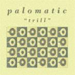 PALOMATIC / TRILL [DELUXE EDITION] [CD]