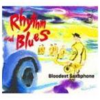 Bloodest Saxophone / Rhythm and Blues [CD]