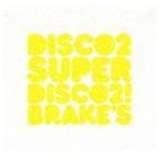 DISCO 2 / SUPER DISCO2! BRAKE*S [CD]