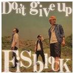 Fis block / Don’t give up [CD]