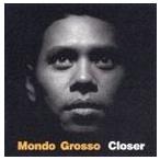 MONDO GROSSO / closer [CD]
