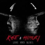kage* and *himki/ LOVE AND BLUES [CD]