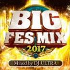 ti- J * Ultra (MIX) / BIG FES MIX ~2017~ Mixed by DJ ULTRA [CD]