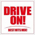 (オムニバス) DRIVE ON!BEST HITS MIX! [CD]