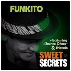FUNKITO / SWEET SECRETS [CD]
