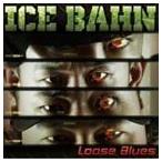 ICE BAHN / Loose Blues [CD]