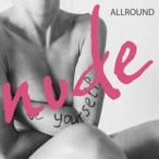 ALLROUND / nude [CD]