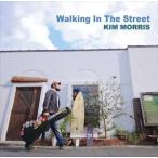 KIM MORRIS / Walking In The Street [CD]