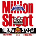 FUJIYAMA，SEVEN STAR / MILLION SHOOT 愛知戦 〜FUJIYAMA VS SEVEN STAR〜 [CD]