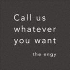 the engy / Call us whatever you want [CD]