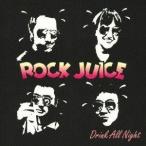 ROCK JUICE / DRINK ALL NIGHT [CD]