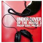PROOF SOUL PROJECT / UNDER COVER OF THE HOUSE III [CD]