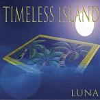 LUNA / TIMELESS ISLAND [CD]