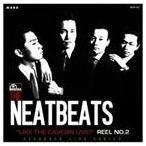 THE NEATBEATS / LIKE THE CAVERN LIVE! REEL NO.2 [CD]