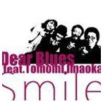 Dear Blues feat.Tomomi Imaoka / Smile [CD]