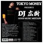 DJ широкий .(MIX) / TOKYO MONEY PRESENTS GOOD MUSIC MIXTAPE [CD]