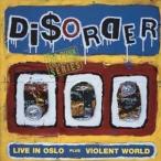 ディスオーダー / LIVE IN OSLO／VIOLENT WORLD [CD]