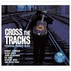 CROSS THE TRACKS - ESSENTIAL PIONEER BLUES [CD]