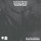  вентилятор ключ * душа * Brother / EVERYTHING WE DO GONNA BE FUNKY [CD]
