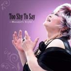  средний запад ../ TOO SHY TO SAY...Masayo*s Style [CD]