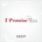 DEEP / I Promise You [CD]