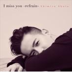 清水翔太 / I miss you -refrain-（初回生産限定盤／CD＋DVD） [CD]