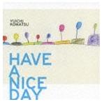 小松優一 / HAVE A NICE DAY [CD]