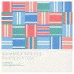 paris match / SUMMER BREEZE [CD]
