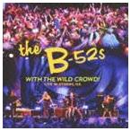 The B-52’s / ウィズ・ザ・ワイルド・クラウド!〜ライヴ・イン・アセンズ [CD]