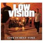 LOW VISION / live in best time [CD]