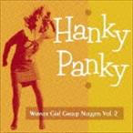 ハンキー・パンキー〜ワーナー・ガール・グループ・ナゲッツ Vol.2 [CD]