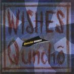 Quncho / WISHES [CD]