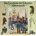 LP Various Die Geschichte Der Schweizer Militarmusik 11183F GOLD /00400