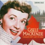 CD Gisele MacKenzie Canadas First Lady Of Song CDAJA5545 LIVING ERA /00110