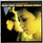 STREET WALKING WOMAN / Fried Pride CD Японская музыка 
