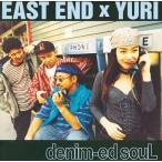 denim-ed souL / EAST END×YURI CD Японская музыка 